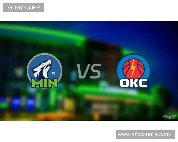 雷霆与森林狼精彩对决录播回顾分析球员表现与战术布局